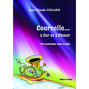 Courcelle… à Cor et à Chœur [*** HORS PROMO]